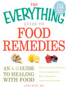 Imagen de portada para The Everything Guide to Food Remedies